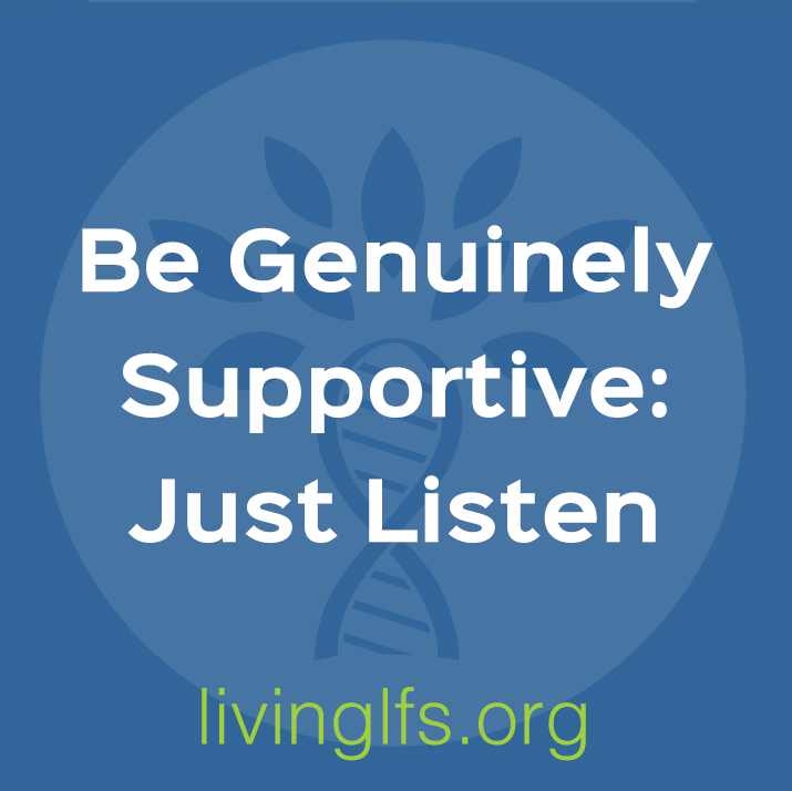 Life Lesson 3: Be Genuinely Supportive. Just Listen.