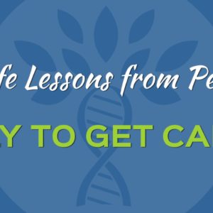 5 Life Lessons from People Likely to Get Cancer